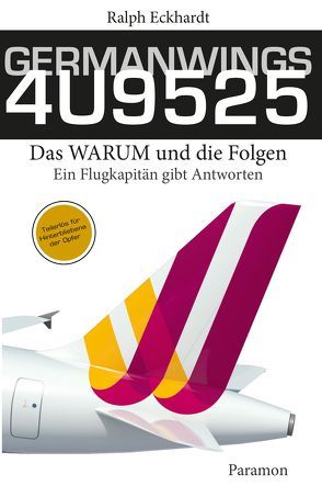 GERMANWINGS 4U9525 – Das WARUM und die Folgen von Eckhardt,  Ralph, Smolny,  Rodja