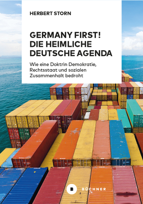 Germany first! Die heimliche deutsche Agenda von Storn,  Herbert