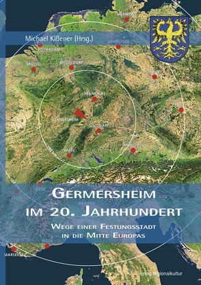 Germersheim im 20. Jahrhundert von Kissener,  Michael