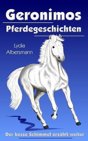 Geronimos Pferdegeschichten von Albersmann,  Lydia