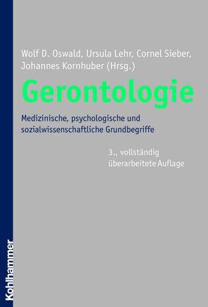 Gerontologie von Kornhuber,  Johannes, Lehr,  Ursula, Oswald,  Wolf D., Sieber,  Cornel