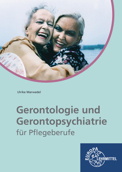 Gerontologie und Gerontopsychiatrie für Pflegeberufe von Marwedel,  Ulrike