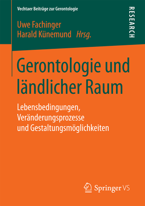 Gerontologie und ländlicher Raum von Fachinger,  Uwe, Kuenemund,  Harald
