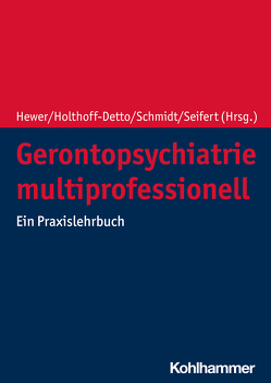 Gerontopsychiatrie multiprofessionell von Hewer,  Walter, Holthoff-Detto,  Vjera, Schmidt,  Simone, Seifert,  Kathrin