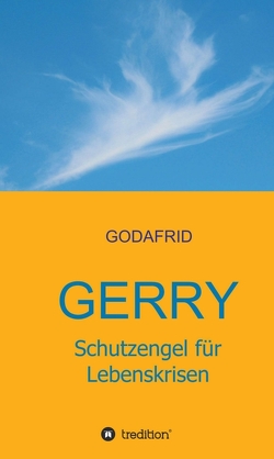 Gerry – Schutzengel für Lebenskrisen von Godafrid