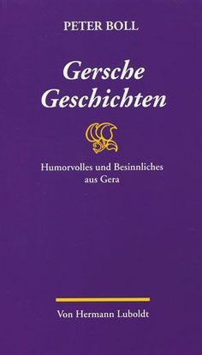 Gersche Geschichten von Felgner,  Egon, Luboldt,  Hermann, Luboldt,  Werner, Schubert,  Reinhard