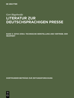 Gert Hagelweide: Literatur zur deutschsprachigen Presse / 23743–33164. Technische Herstellung und Vertrieb. Der Rezipient von Hagelweide,  Gert