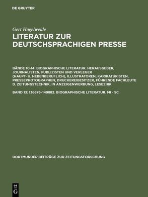 Gert Hagelweide: Literatur zur deutschsprachigen Presse. Biographische… / 136876–149882. Biographische Literatur. Mi – Sc von Hagelweide,  Gert