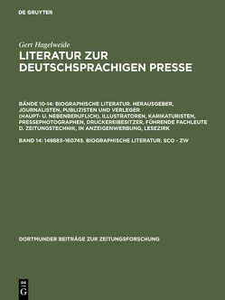 Gert Hagelweide: Literatur zur deutschsprachigen Presse. Biographische… / 149883–160745. Biographische Literatur. Sco – Zw von Hagelweide,  Gert