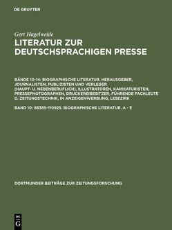 Gert Hagelweide: Literatur zur deutschsprachigen Presse. Biographische… / 98385–110925. Biographische Literatur. A – E von Hagelweide,  Gert