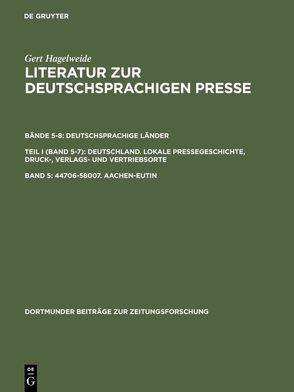 Gert Hagelweide: Literatur zur deutschsprachigen Presse. Deutschsprachige… / 44706–58007. Aachen–Eutin von Hagelweide,  Gert