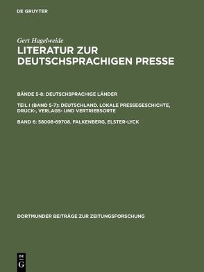 Gert Hagelweide: Literatur zur deutschsprachigen Presse. Deutschsprachige… / 58008–69708. Falkenberg, Elster–Lyck von Hagelweide,  Gert