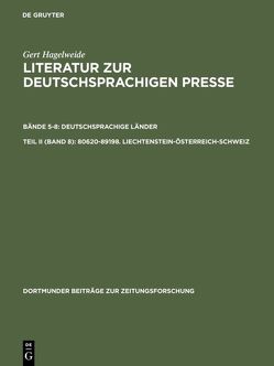 Gert Hagelweide: Literatur zur deutschsprachigen Presse. Deutschsprachige Länder / 80620–89198. Liechtenstein–Österreich–Schweiz von Hagelweide,  Gert