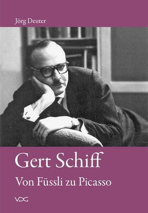 Gert Schiff. Von Füssli zu Picasso von Deuter,  Jörg, Hofmann,  Werner