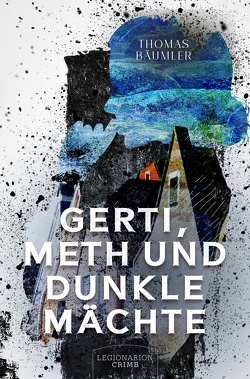 Gerti, Meth und dunkle Mächte von Bäumler,  Thomas