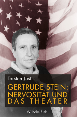 Gertrude Stein: Nervosität und das Theater von Jost,  Torsten