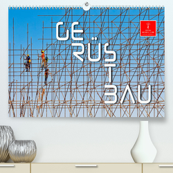 Gerüstbau (Premium, hochwertiger DIN A2 Wandkalender 2023, Kunstdruck in Hochglanz) von Roder,  Peter