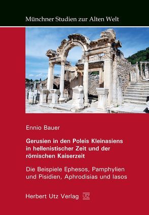 Gerusien in den Poleis Kleinasiens in hellenistischer Zeit und der römischen Kaiserzeit von Bauer,  Ennio