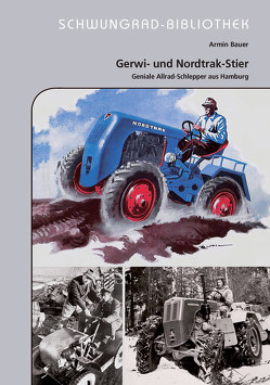 Gerwi- und Nordtrak-Stier – Allrad-Schlepper aus Hamburg von Bauer,  Armin