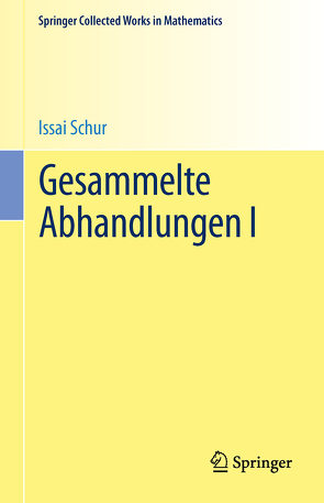 Gesammelte Abhandlungen I von Brauer,  Alfred, Rohrbach,  Hans, Schur,  Issai