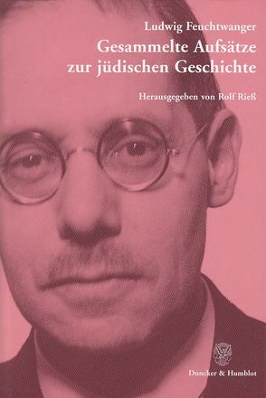 Gesammelte Aufsätze zur jüdischen Geschichte. von Feuchtwanger,  Ludwig, Rieß,  Rolf