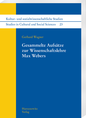 Gesammelte Aufsätze zur Wissenschaftslehre Max Webers von Wagner,  Gerhard