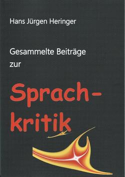 Gesammelte Beiträge zur Sprachkritik von Heringer,  Hans-Jürgen