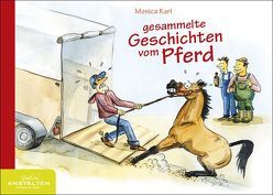 Gesammelte Geschichten vom Pferd von Karl,  Monica