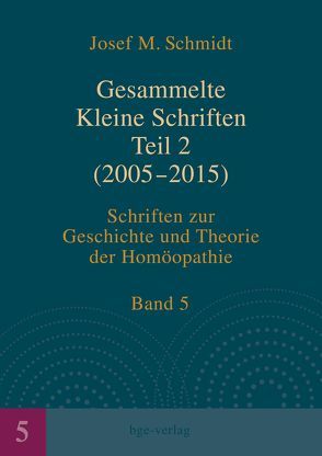 Gesammelte Kleine Schriften Teil 2 (2005-2015) von Schmidt,  Josef M.