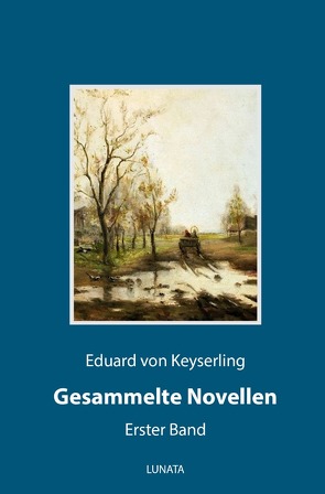 Gesammelte Novellen / Gesammelte Novellen I von von Keyserling,  Eduard