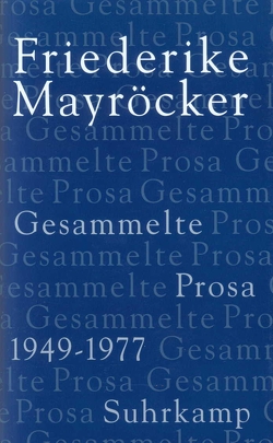 Gesammelte Prosa von Beyer,  Marcel, Mayröcker,  Friederike, Schmidt-Dengler,  Wendelin