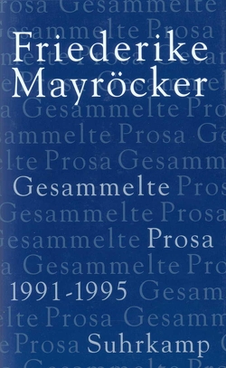 Gesammelte Prosa von Mayröcker,  Friederike, Reichert,  Klaus, Schafroth,  Heinz F.