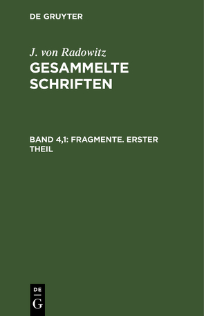 J. von Radowitz: Gesammelte Schriften / Fragmente, Teil 1 von Radowitz,  J. von