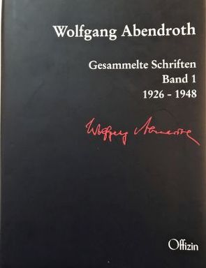 Wolfgang Abendroth Gesammelte Schriften von Abendroth,  Wolfgang, Buckmiller,  Michael, Perels,  Joachim, Schöler,  Uli