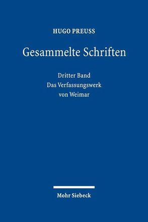Gesammelte Schriften von Lehnert,  Detlef, Müller,  Christoph, Preuß,  Hugo, Schefold,  Dian