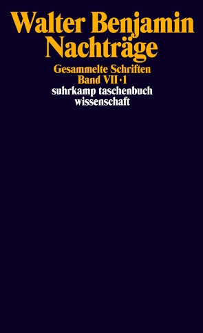 Gesammelte Schriften von Adorno,  Theodor W., Benjamin,  Walter, Gödde,  Christoph, Lonitz,  Henri, Scholem,  Gershom, Schweppenhäuser,  Hermann, Smith,  Gary, Tiedemann,  Rolf