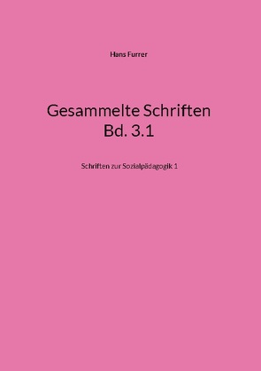 Gesammelte Schriften Bd. 3.1 von Furrer,  Hans