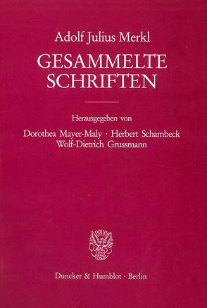 Gesammelte Schriften. von Grussmann,  Wolf-D., Merkl,  Adolf Julius, Schambeck,  Herbert