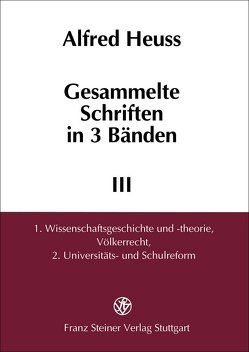 Gesammelte Schriften in 3 Bänden. Band 1-3 von Bleicken,  Jochen, Heuß,  Alfred, Walter,  Uwe