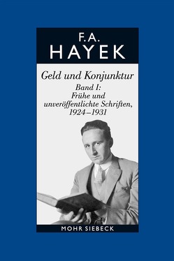 Gesammelte Schriften in deutscher Sprache von Hayek,  Friedrich A. von, Klausinger ,  Hansjörg