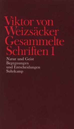 Gesammelte Schriften in zehn Bänden von Achilles,  Peter, Janz,  Dieter, Kütemeyer,  Mechthilde, Rimpau,  Wilhelm, Schrenk,  Martin, Weizsäcker,  Carl Friedrich von, Weizsäcker,  Viktor von