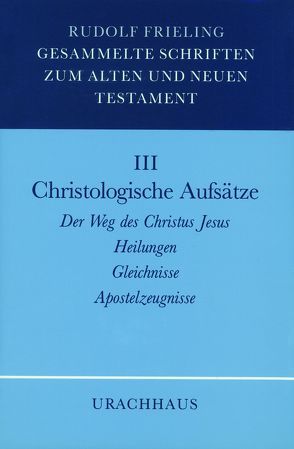 Gesammelte Schriften zum Alten und Neuen Testament / Christologische Aufsätze von Frieling,  Rudolf