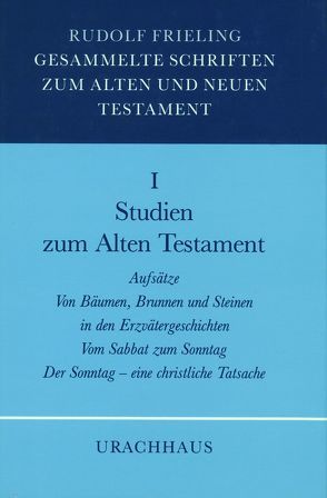 Gesammelte Schriften zum Alten und Neuen Testament / Studien zum Alten Testament von Frieling,  Rudolf