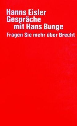 Gesammelte Werke / Gespräche mit Hans Bunge von Bunge,  Hans, Eisler,  Hanns, Eisler,  Stephanie, Grabs,  Manfred