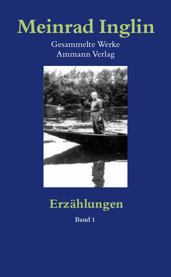 Gesammelte Werke in Einzelausgaben / Erzählungen (2 Bände) von Inglin,  Meinrad