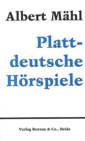 Gesammelte Werke in Einzelausgaben / Plattdeutsche Hörspiele von Mähl,  Albert
