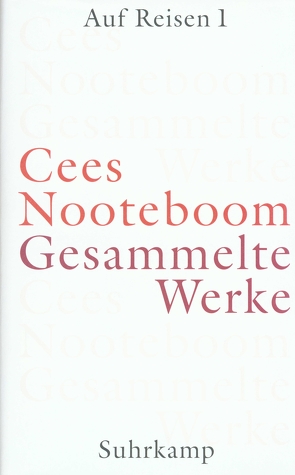 Gesammelte Werke in neun Bänden von Beuningen,  Helga van, Herrfurth,  Hans, Nooteboom,  Cees, Schaber,  Susanne