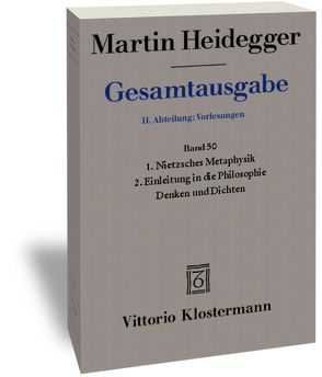 1. Nietzsches Metaphysik (für Wintersemester 1941/42 angekündigt, aber nicht gehalten) 2. Einleitung in die Philosophie – Denken und Dichten (abgebrochene Vorlesung Wintersemester 1944/45) von Heidegger,  Martin, Jaeger,  Petra