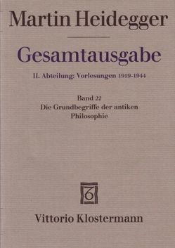 Die Grundbegriffe der antiken Philosophie (Sommersemester 1926) von Blust,  Franz-Karl, Heidegger,  Martin