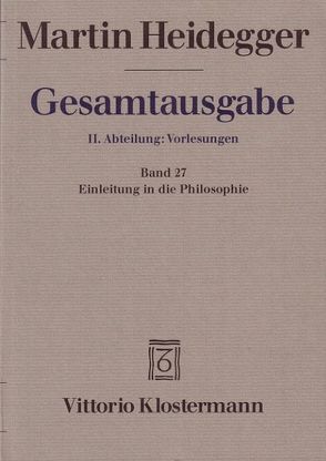 Einleitung in die Philosophie (Wintersemester 1927/28) von Heidegger,  Martin, Saame,  Otto, Saame-Speidel,  Ina